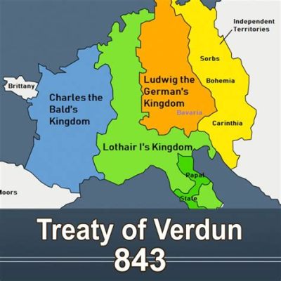  Le Traité de Verdun: Accord de partage, rivalités fraternelles et bouleversement politique en Francie